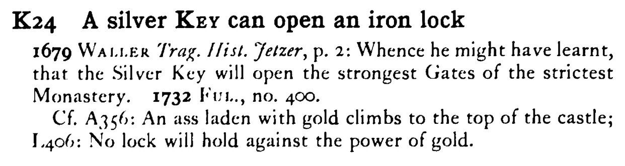 A silver KEY can open an iron lock - a scanned entry from Tilley's 1950 Dictionary of Proverbs.