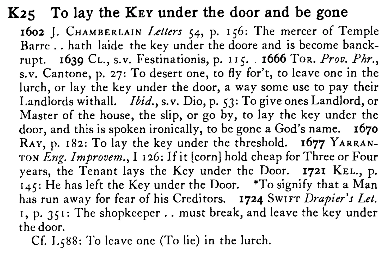 To lay the KEY under the door and be gone - a scanned entry from Tilley's 1950 Dictionary of Proverbs.