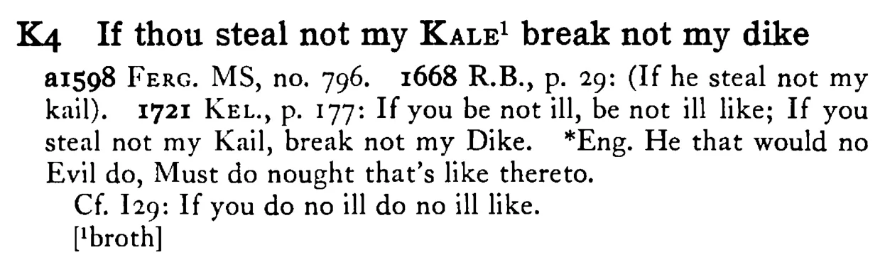 If thou steal not my KALE¹ break not my dike - a scanned entry from Tilley's 1950 Dictionary of Proverbs.