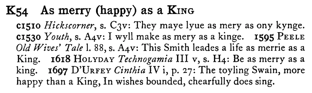 As merry (happy) as a KING - a scanned entry from Tilley's 1950 Dictionary of Proverbs.