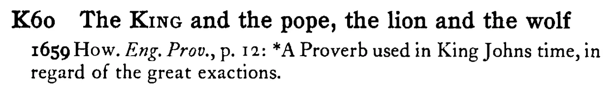 The KING and the pope, the lion and the wolf - a scanned entry from Tilley's 1950 Dictionary of Proverbs.