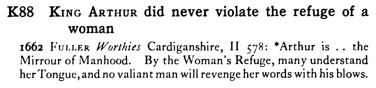 KING ARTHUR did never violate the refuge of a woman - a scanned entry from Tilley's 1950 Dictionary of Proverbs.