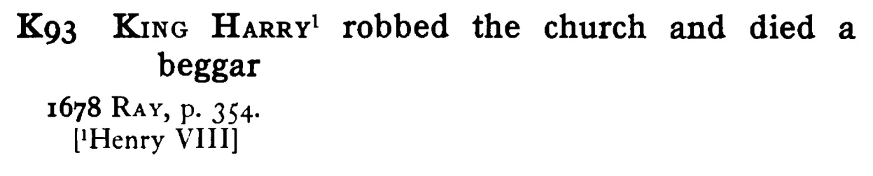 KING HARRY¹ robbed the church and died a beggar - a scanned entry from Tilley's 1950 Dictionary of Proverbs.