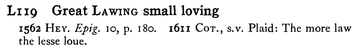 Great LAWING small loving - a scanned entry from Tilley's 1950 Dictionary of Proverbs.