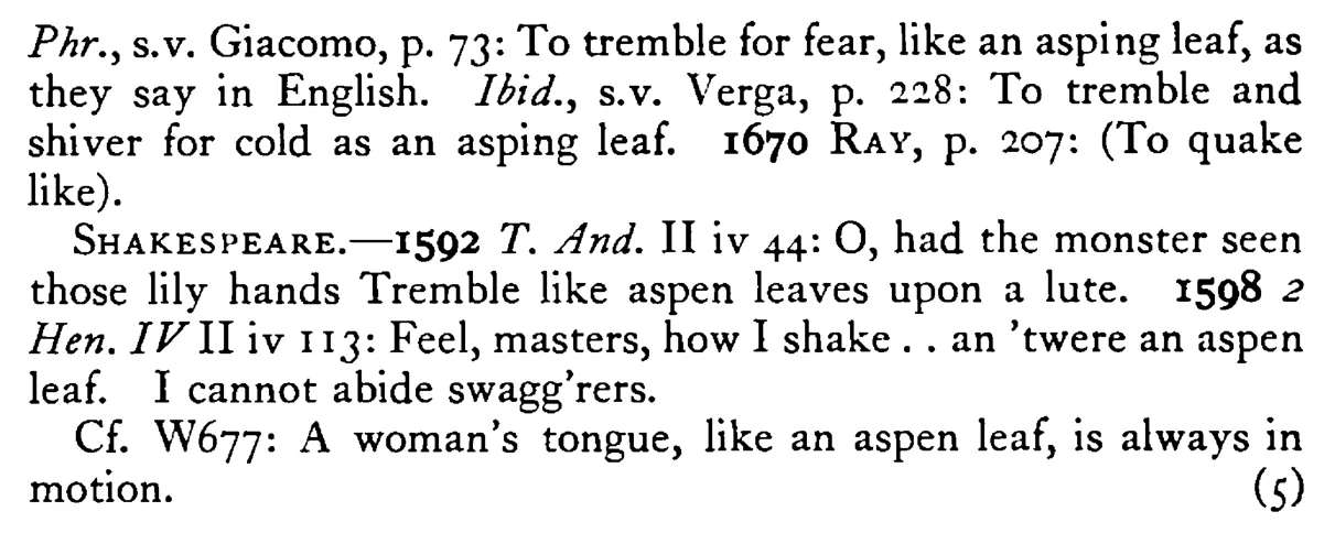 He trembles (quakes, shakes) like an aspen LEAF - a scanned entry from Tilley's 1950 Dictionary of Proverbs. (continuation)