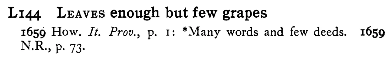 LEAVES enough but few grapes - a scanned entry from Tilley's 1950 Dictionary of Proverbs.