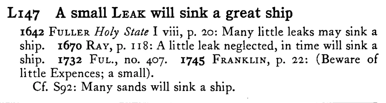 A small LEAK will sink a great ship - a scanned entry from Tilley's 1950 Dictionary of Proverbs.