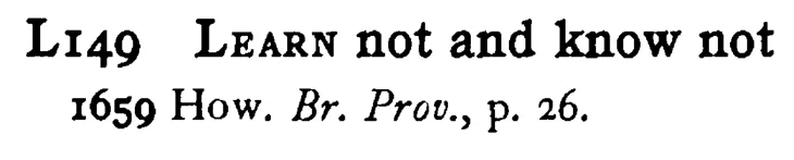 LEARN not and know not - a scanned entry from Tilley's 1950 Dictionary of Proverbs.