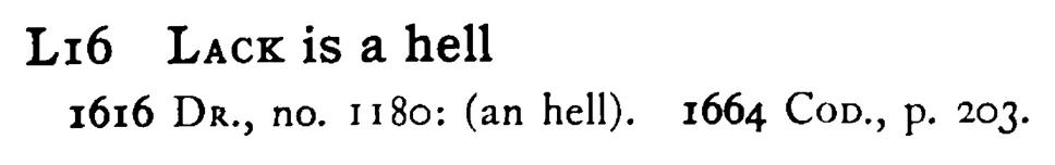 LACK is a hell - a scanned entry from Tilley's 1950 Dictionary of Proverbs.