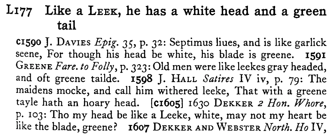 Like a LEEK, he has a white head and a green tail - a scanned entry from Tilley's 1950 Dictionary of Proverbs.