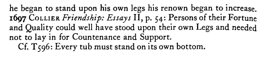 To stand on his own LEGS - a scanned entry from Tilley's 1950 Dictionary of Proverbs. (continuation)