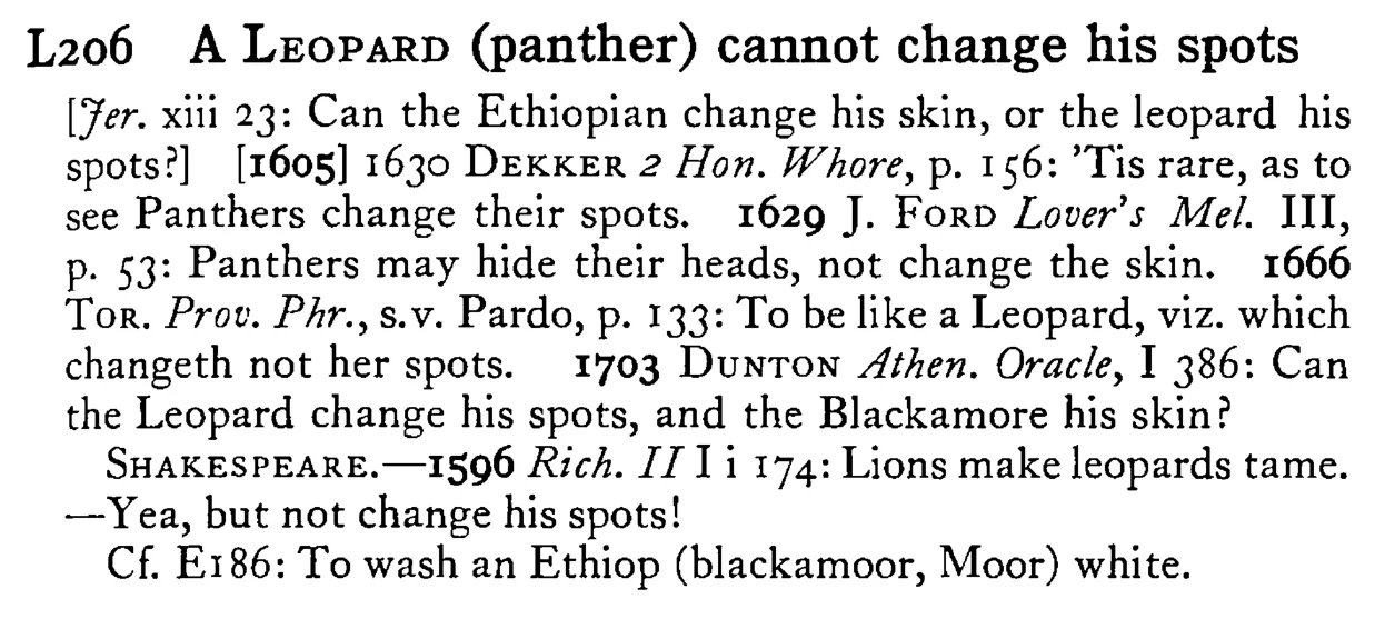 A LEOPARD (panther) cannot change his spots - a scanned entry from Tilley's 1950 Dictionary of Proverbs.
