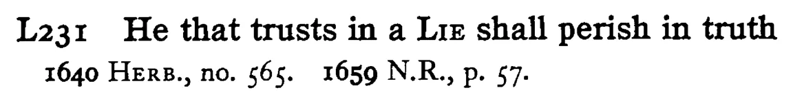 He that trusts in a LIE shall perish in truth - a scanned entry from Tilley's 1950 Dictionary of Proverbs.