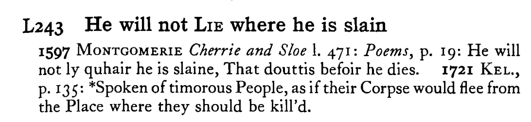 He will not LIE where he is slain - a scanned entry from Tilley's 1950 Dictionary of Proverbs.