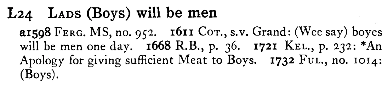 LADS (Boys) will be men - a scanned entry from Tilley's 1950 Dictionary of Proverbs.