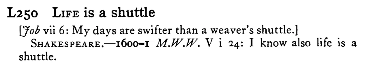 LIFE is a shuttle - a scanned entry from Tilley's 1950 Dictionary of Proverbs.