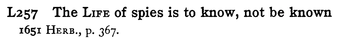 The LIFE of spies is to know, not be known - a scanned entry from Tilley's 1950 Dictionary of Proverbs.