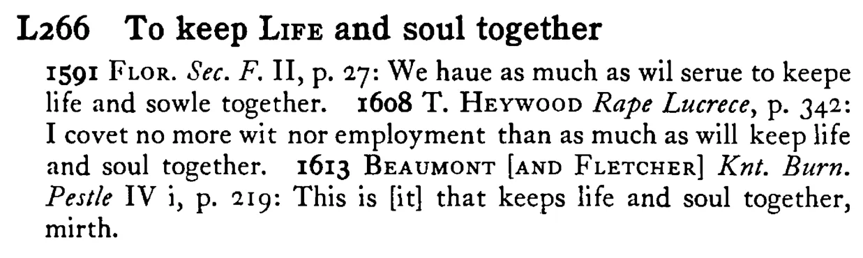 To keep LIFE and soul together - a scanned entry from Tilley's 1950 Dictionary of Proverbs.