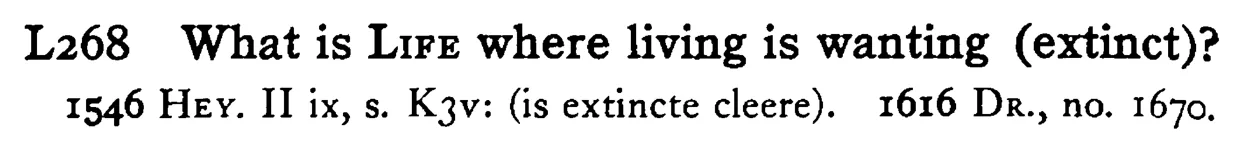 What is LIFE where living is wanting (extinct)? - a scanned entry from Tilley's 1950 Dictionary of Proverbs.