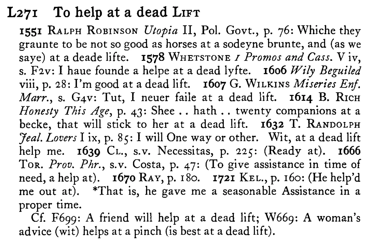 To help at a dead LIFT - a scanned entry from Tilley's 1950 Dictionary of Proverbs.