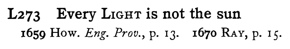 Every LIGHT is not the sun - a scanned entry from Tilley's 1950 Dictionary of Proverbs.