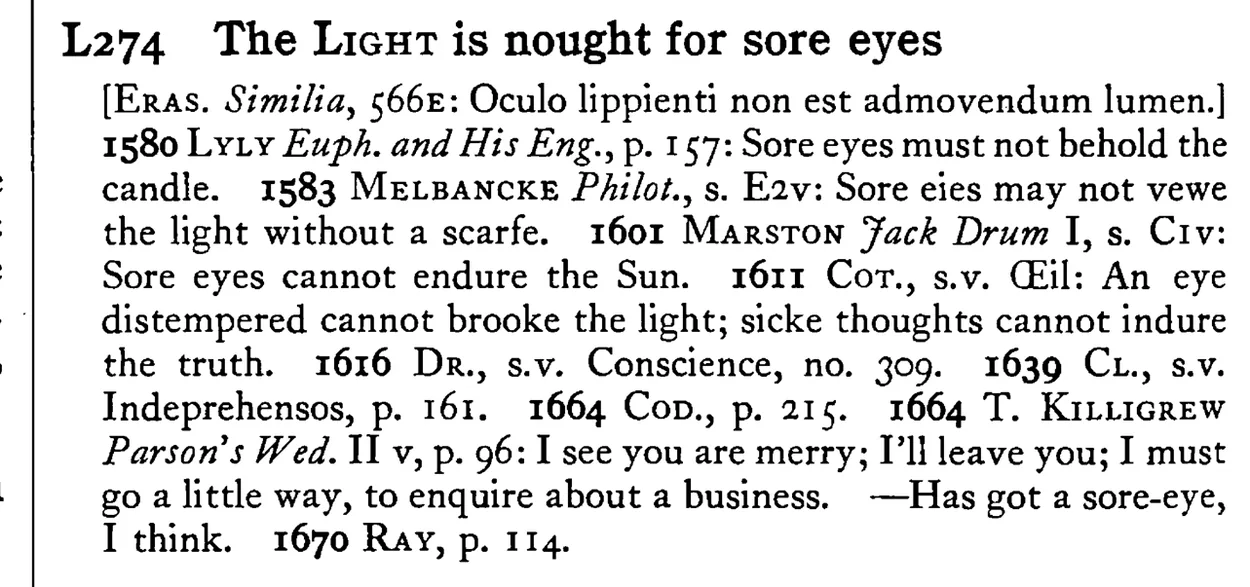 The LIGHT is nought for sore eyes - a scanned entry from Tilley's 1950 Dictionary of Proverbs.