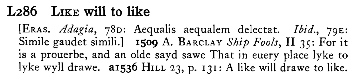 LIKE will to like - a scanned entry from Tilley's 1950 Dictionary of Proverbs.