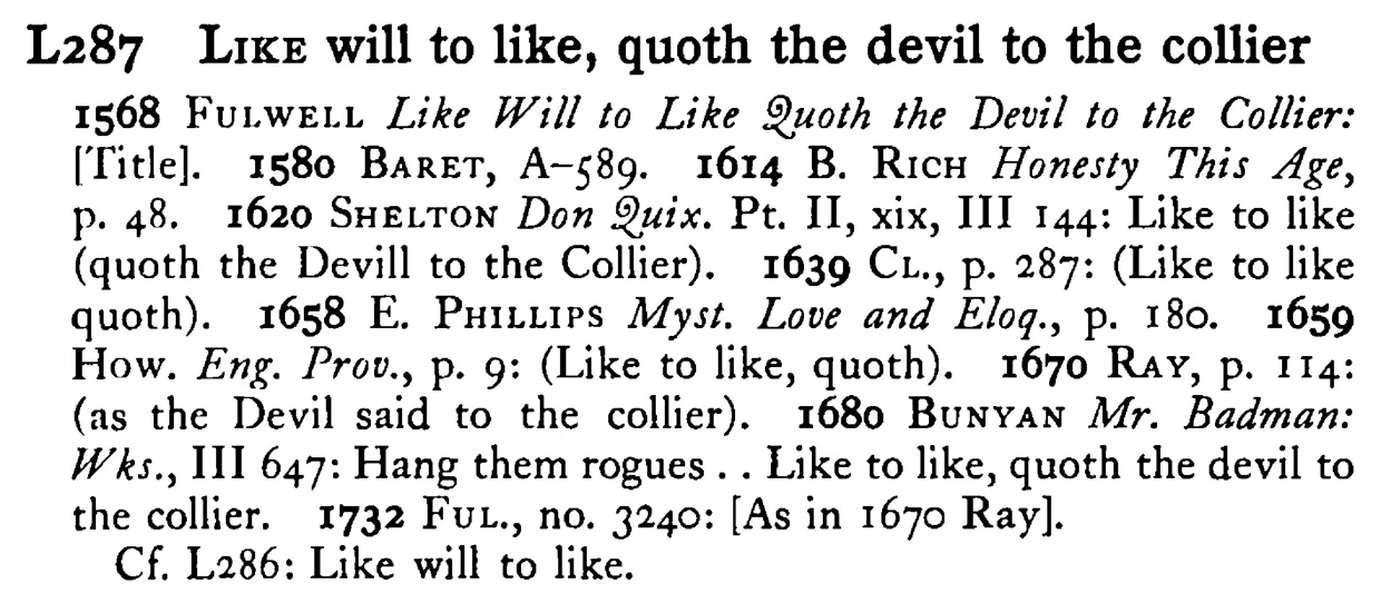 LIKE will to like, quoth the devil to the collier - a scanned entry from Tilley's 1950 Dictionary of Proverbs.