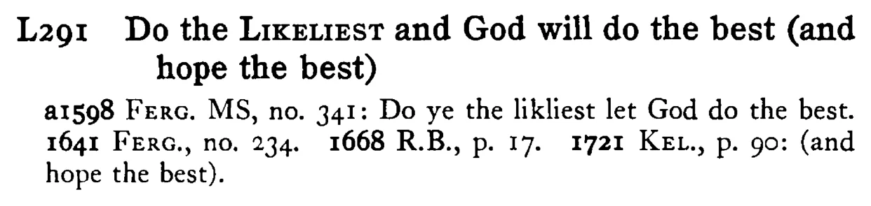 Do the LIKELIEST and God will do the best (and hope the best) - a scanned entry from Tilley's 1950 Dictionary of Proverbs.
