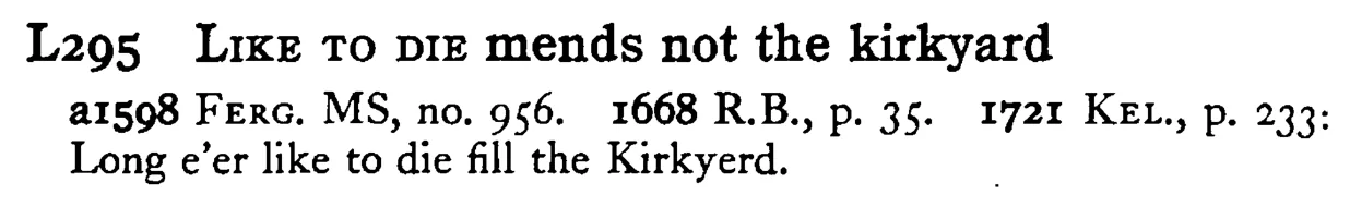 LIKE TO DIE mends not the kirkyard - a scanned entry from Tilley's 1950 Dictionary of Proverbs.
