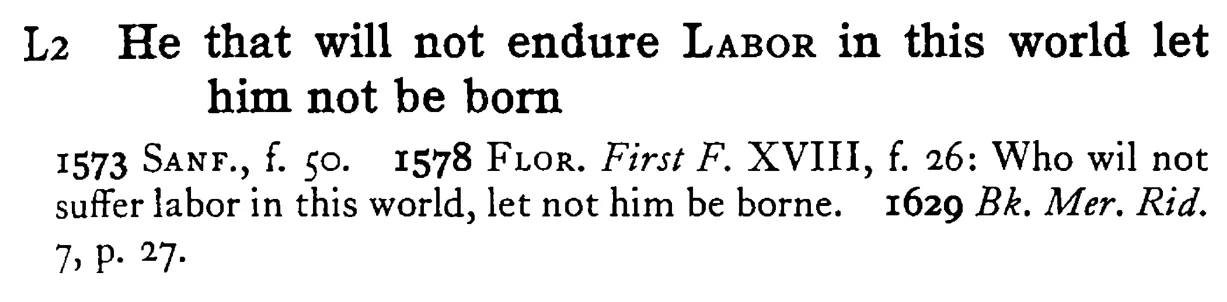 He that will not endure LABOR in this world let him not be born - a scanned entry from Tilley's 1950 Dictionary of Proverbs.
