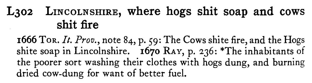 LINCOLNSHIRE, where hogs shit soap and cows shit fire - a scanned entry from Tilley's 1950 Dictionary of Proverbs.