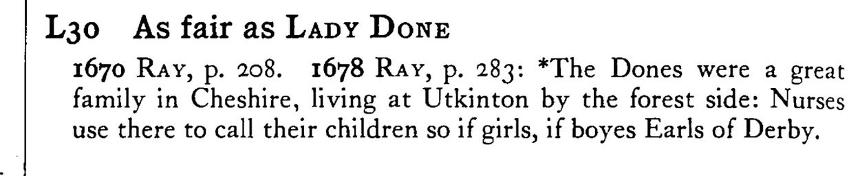 As fair as LADY DONE - a scanned entry from Tilley's 1950 Dictionary of Proverbs.