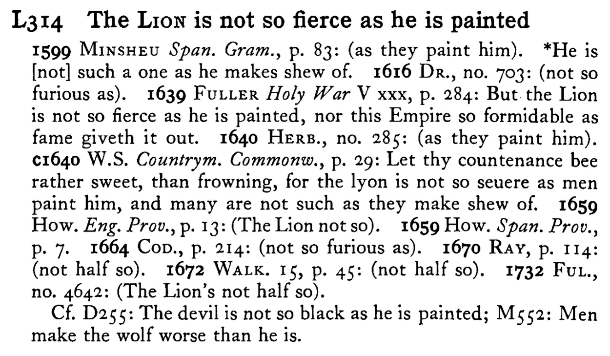The LION is not so fierce as he is painted - a scanned entry from Tilley's 1950 Dictionary of Proverbs.