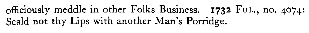Scald not your LIPS in another man's pottage - a scanned entry from Tilley's 1950 Dictionary of Proverbs. (continuation)