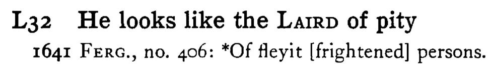 He looks like the LAIRD of pity - a scanned entry from Tilley's 1950 Dictionary of Proverbs.