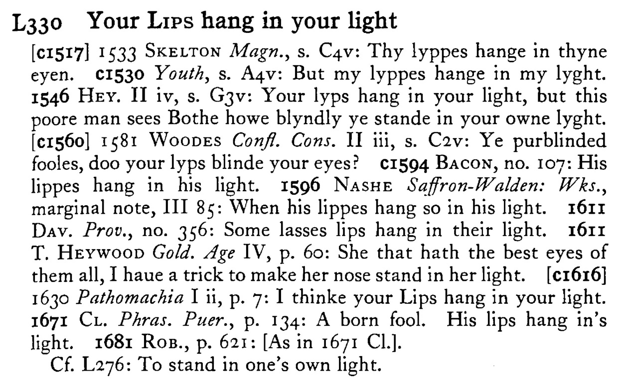 Your LIPS hang in your light - a scanned entry from Tilley's 1950 Dictionary of Proverbs.