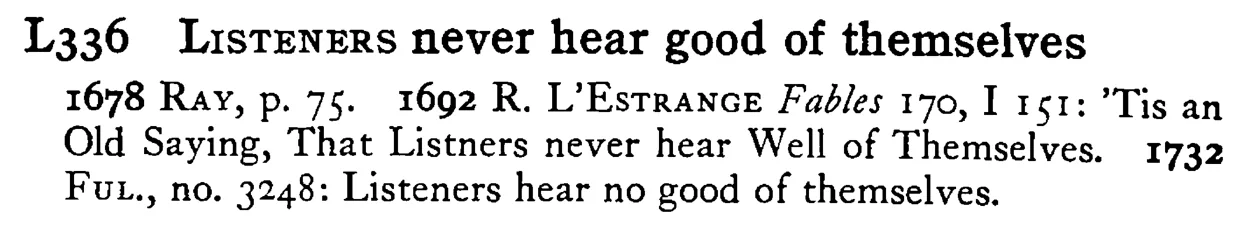 LISTENERS never hear good of themselves - a scanned entry from Tilley's 1950 Dictionary of Proverbs.