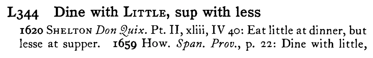 Dine with LITTLE, sup with less - a scanned entry from Tilley's 1950 Dictionary of Proverbs.