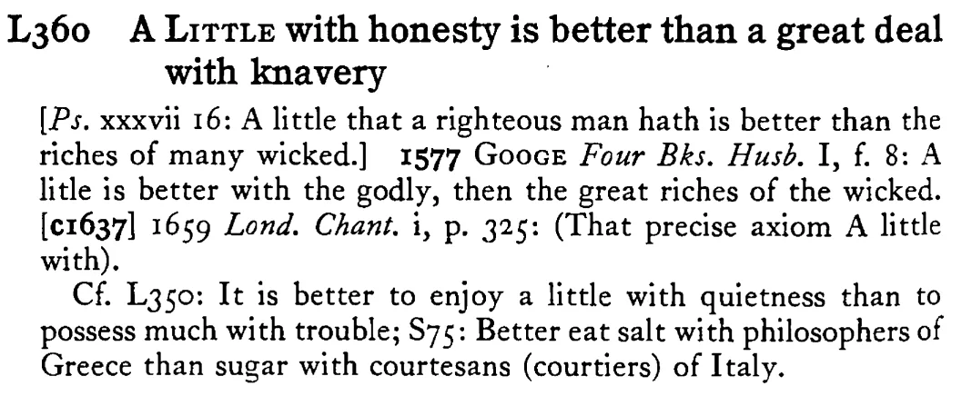 A LITTLE with honesty is better than a great deal with knavery - a scanned entry from Tilley's 1950 Dictionary of Proverbs.