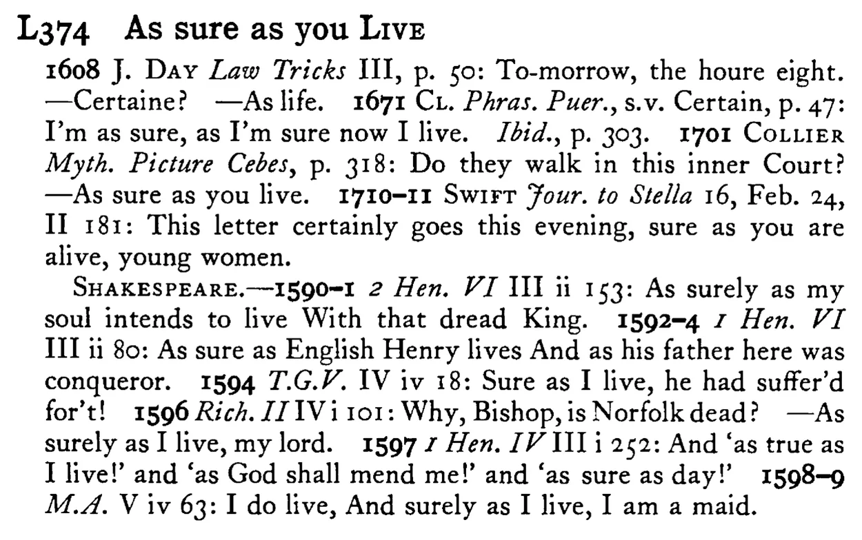 As sure as you LIVE - a scanned entry from Tilley's 1950 Dictionary of Proverbs.