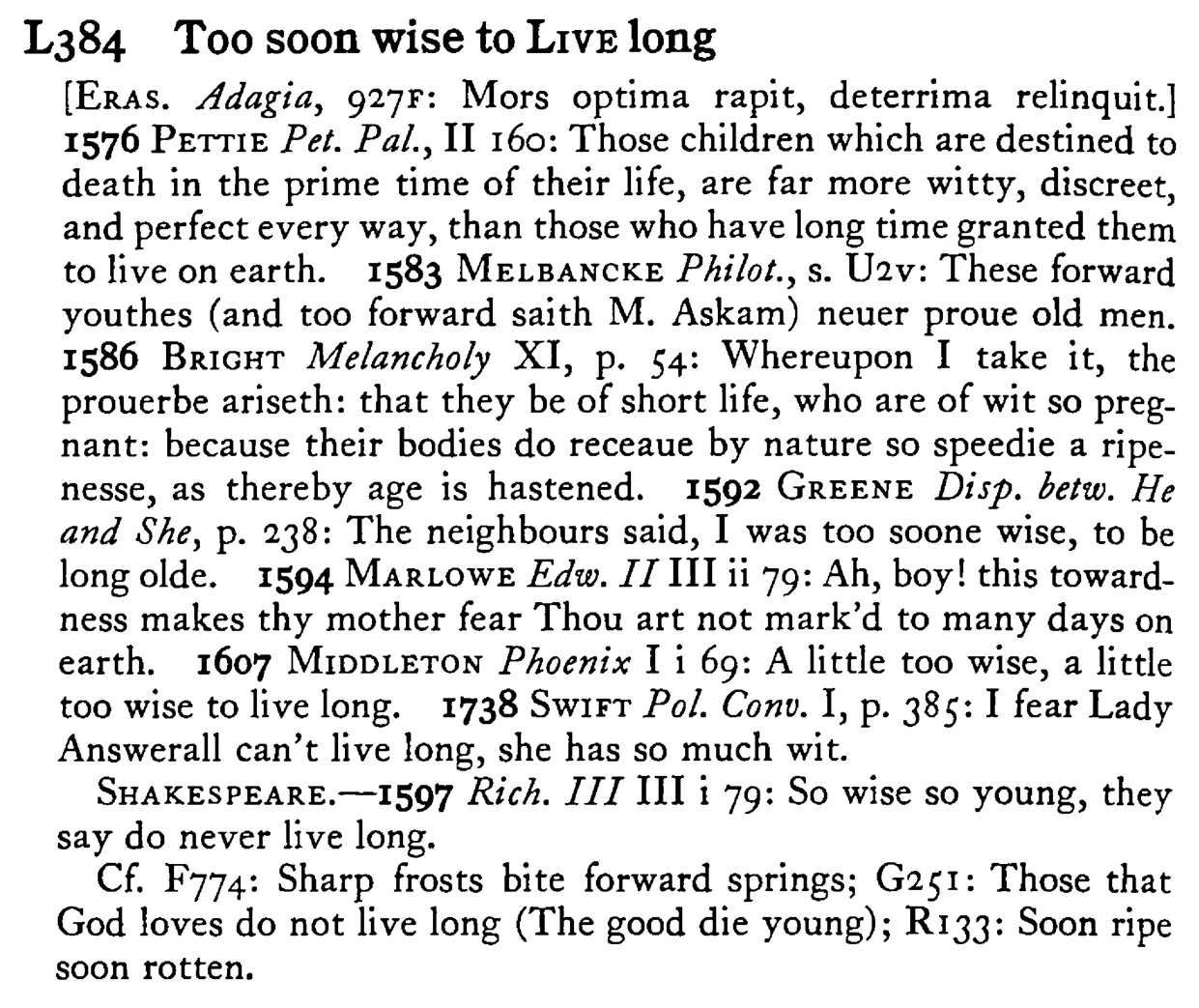 Too soon wise to LIVE long - a scanned entry from Tilley's 1950 Dictionary of Proverbs.