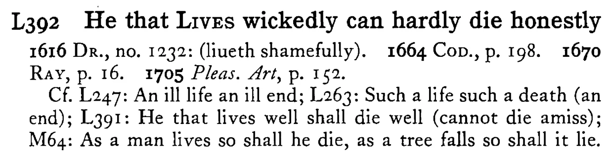 He that LIVES wickedly can hardly die honestly - a scanned entry from Tilley's 1950 Dictionary of Proverbs.