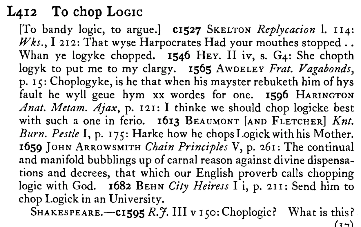 To chop LOGIC - a scanned entry from Tilley's 1950 Dictionary of Proverbs.