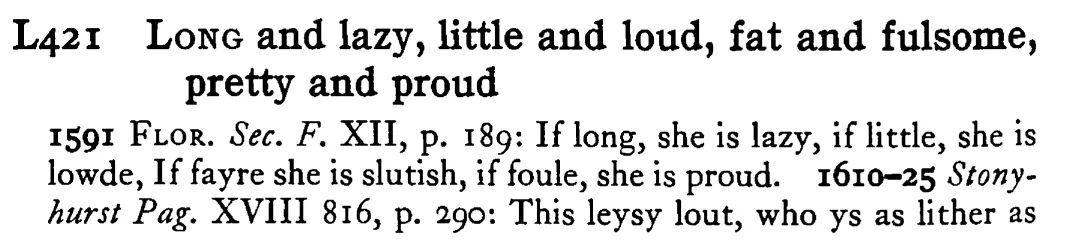 LONG and lazy, little and loud, fat and fulsome, pretty and proud - a scanned entry from Tilley's 1950 Dictionary of Proverbs.