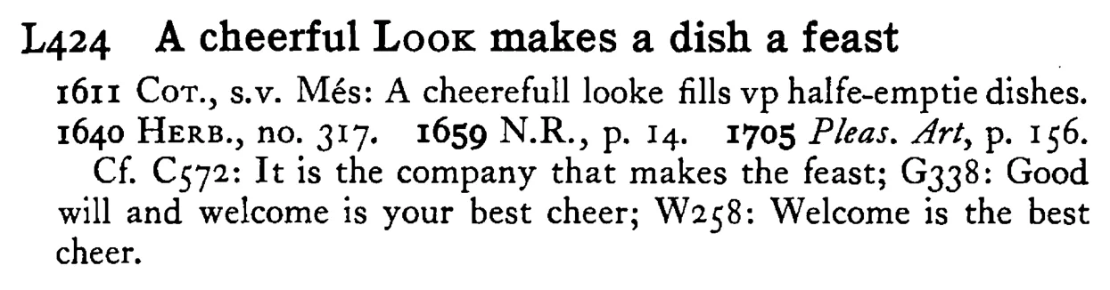 A cheerful LOOK makes a dish a feast - a scanned entry from Tilley's 1950 Dictionary of Proverbs.