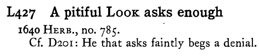 A pitiful LOOK asks enough - a scanned entry from Tilley's 1950 Dictionary of Proverbs.