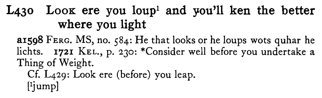 LOOK ere you loup¹ and you'll ken the better where you light - a scanned entry from Tilley's 1950 Dictionary of Proverbs.