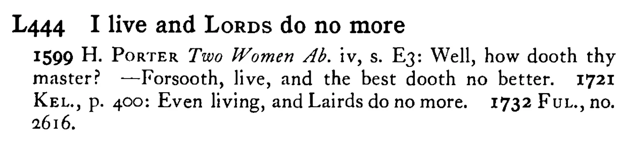 I live and LORDS do no more - a scanned entry from Tilley's 1950 Dictionary of Proverbs.