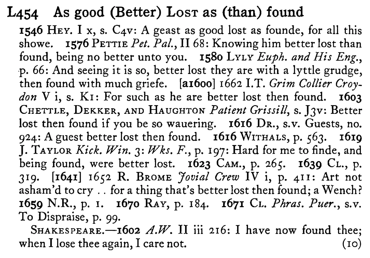 As good (Better) LOST as (than) found - a scanned entry from Tilley's 1950 Dictionary of Proverbs.